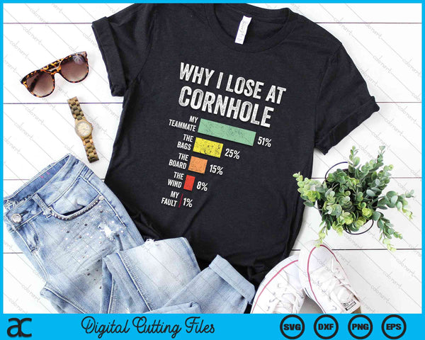 Why I Lose At Cornhole Funny Cornhole Player SVG PNG Digital Cutting File - on a t-shirt