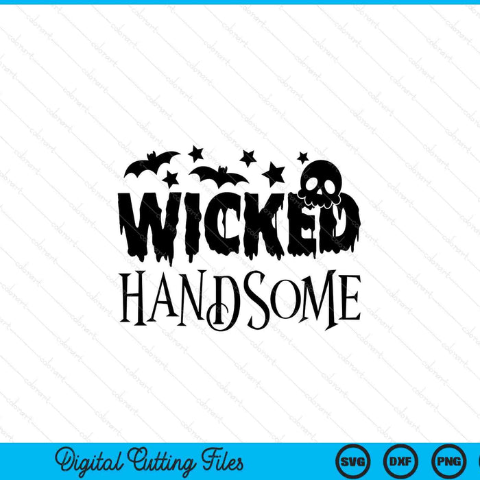Wicked Handsome Boys Halloween SVG PNG Cutting Printable Files