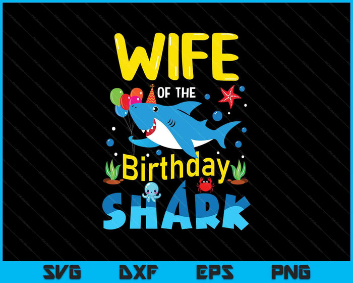 Wife Birthday Kids Shark Party Matching Family SVG PNG Digital Printable Files