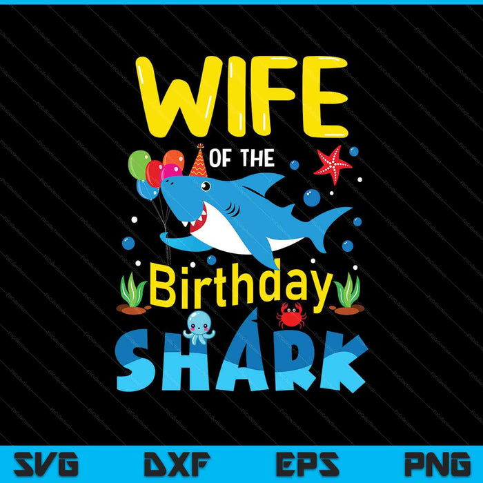 Wife Birthday Kids Shark Party Matching Family SVG PNG Digital Printable Files