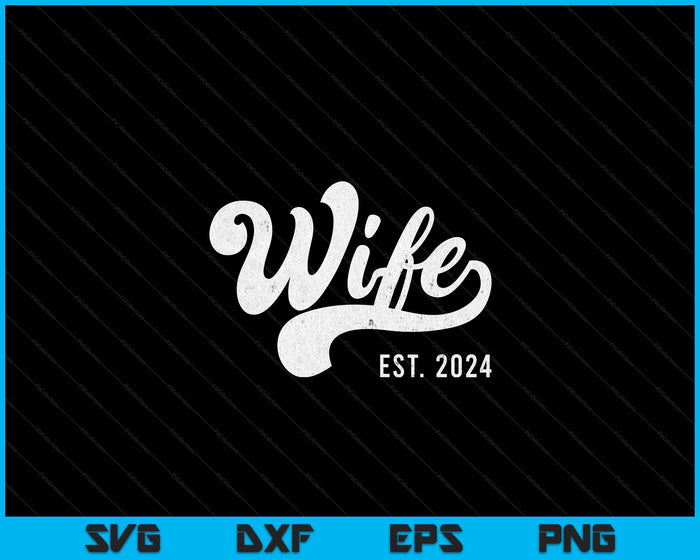 Wife Est. 2024 Married Couple Vintage Matching Wedding SVG PNG Digital Cutting File