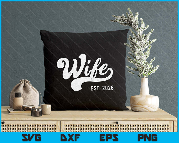 Wife Est. 2026 Married Couple Vintage Matching Wedding SVG PNG Digital Cutting File