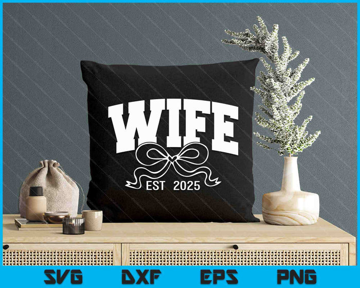 Wife Est 2025 Coquette Bow SVG PNG Digital Printable Files