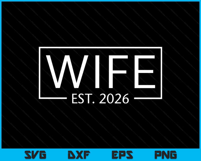 Wife Est 2026 Promoted To Wife 2026 Pregnancy Announcement SVG PNG Digital Printable Files