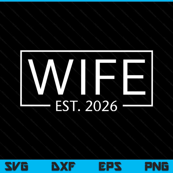 Wife Est 2026 Promoted To Wife 2026 Pregnancy Announcement SVG PNG Digital Printable Files