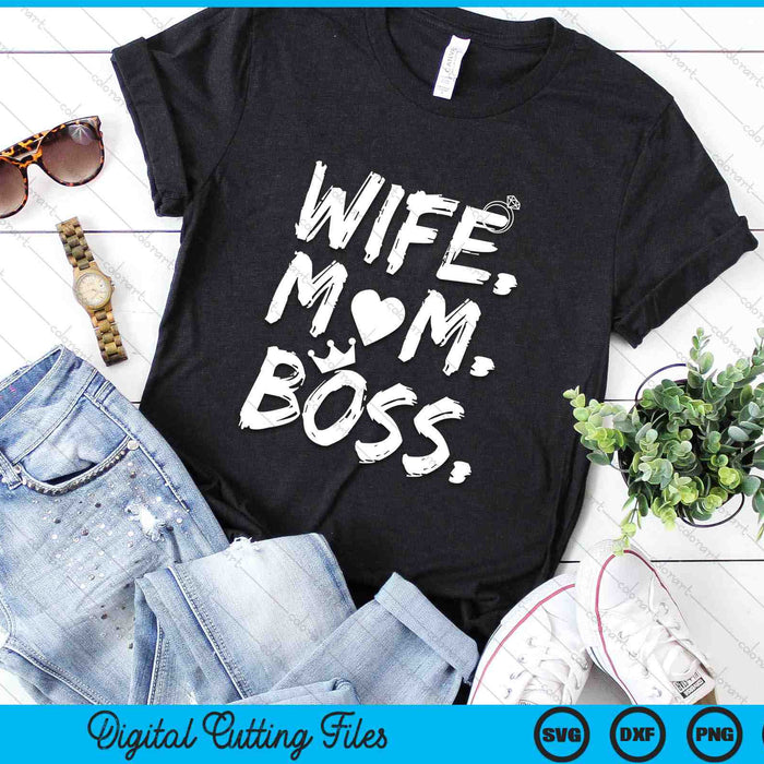 Wife Mom Boss Mother's Day SVG PNG Digital Cutting Files