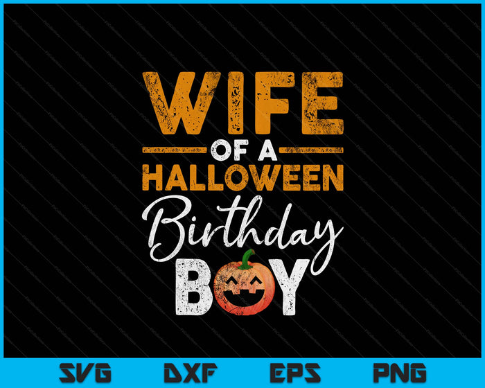 Wife Of A Halloween Birthday Boy DIY Halloween Costume SVG PNG Digital Cutting File