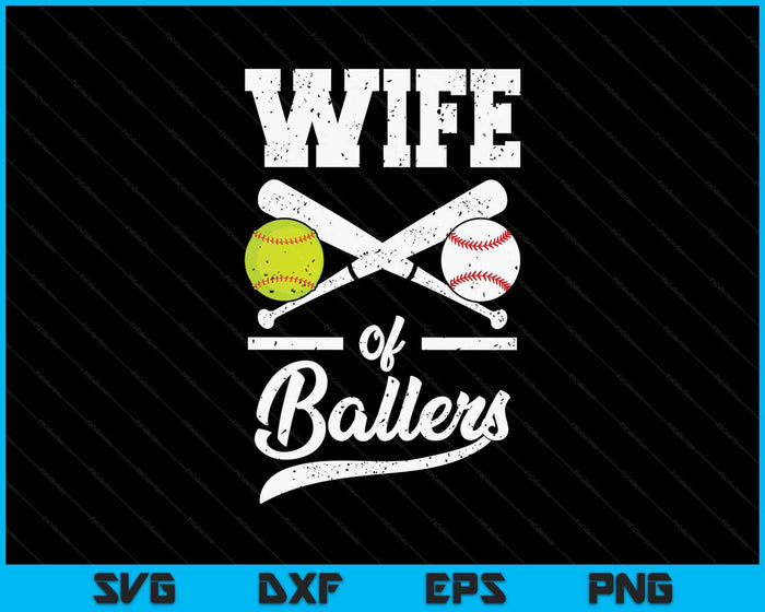 Wife Of Ballers Wife Of Baseball And Softball Player For Wife SVG PNG Digital Printable Files