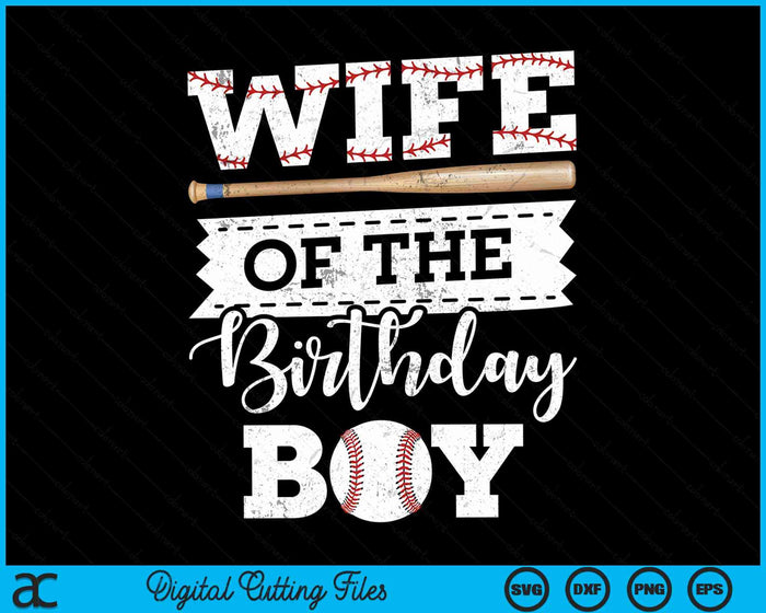 Wife Of The Birthday Boy Baseball Baller SVG PNG Digital Cutting File