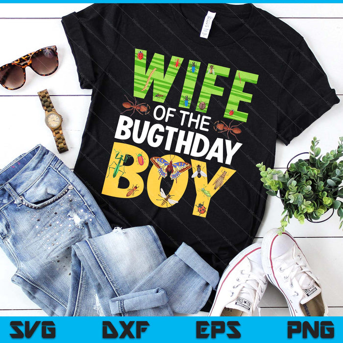 Wife Of The Bugthday Boy Birthday Party Insects SVG PNG Digital Cutting Files