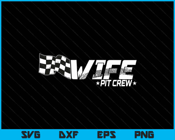 Wife Pit Crew Race Car Birthday Family Racing SVG PNG Digital Printable Files - on a t-shirt