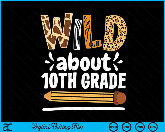 Wild About 10th Grade School Grade Teacher SVG PNG Digital Printable Files