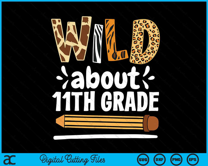 Wild About 11th Grade School Grade Teacher SVG PNG Digital Printable Files