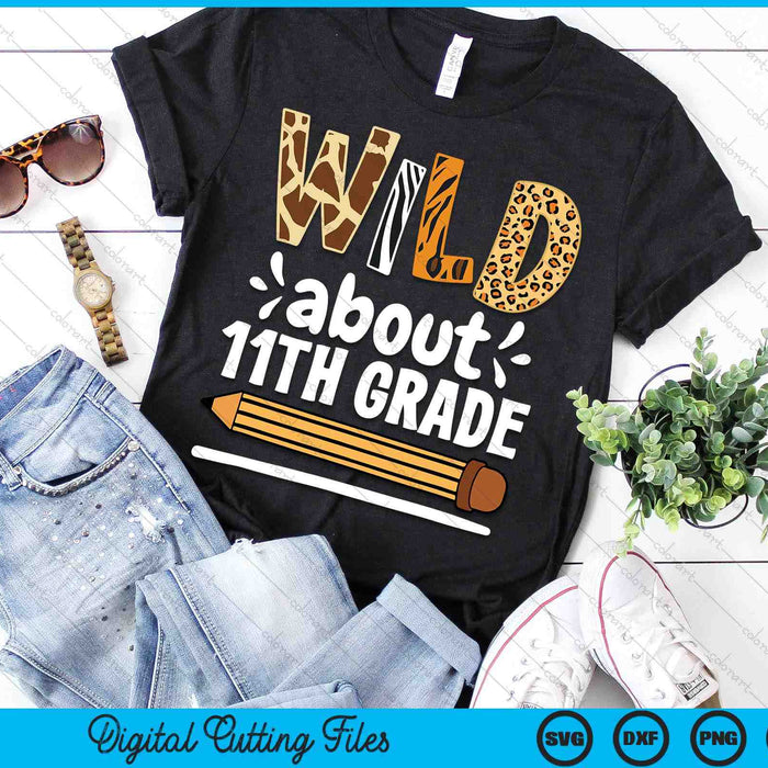 Wild About 11th Grade School Grade Teacher SVG PNG Digital Printable Files