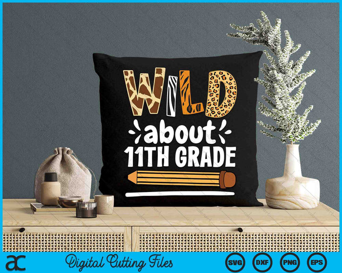 Wild About 11th Grade School Grade Teacher SVG PNG Digital Printable Files