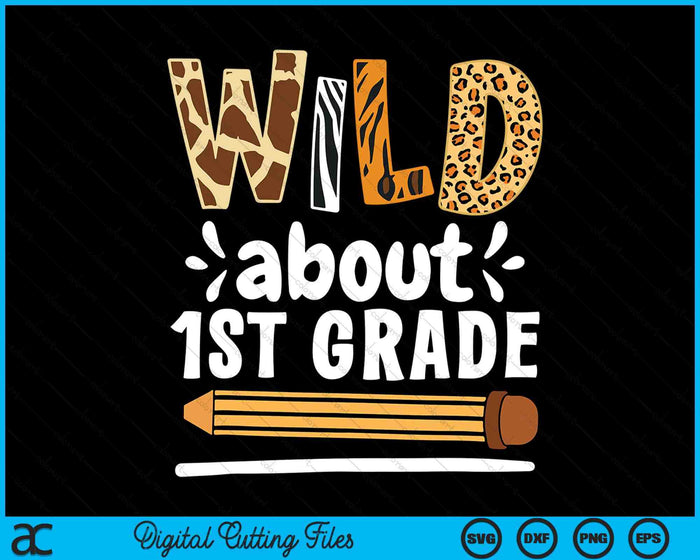 Wild About 1St Grade, School Grade Teacher SVG PNG Digital Printable Files