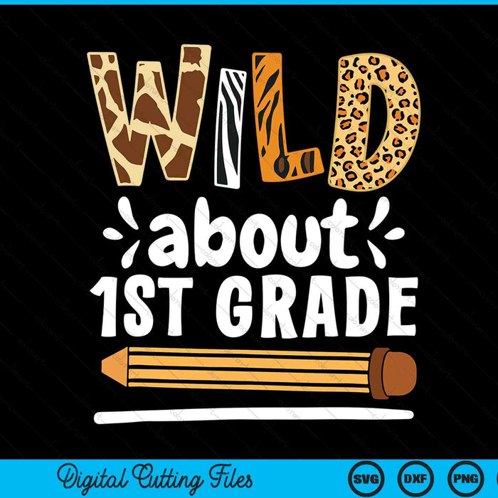 Wild About 1St Grade, School Grade Teacher SVG PNG Digital Printable Files