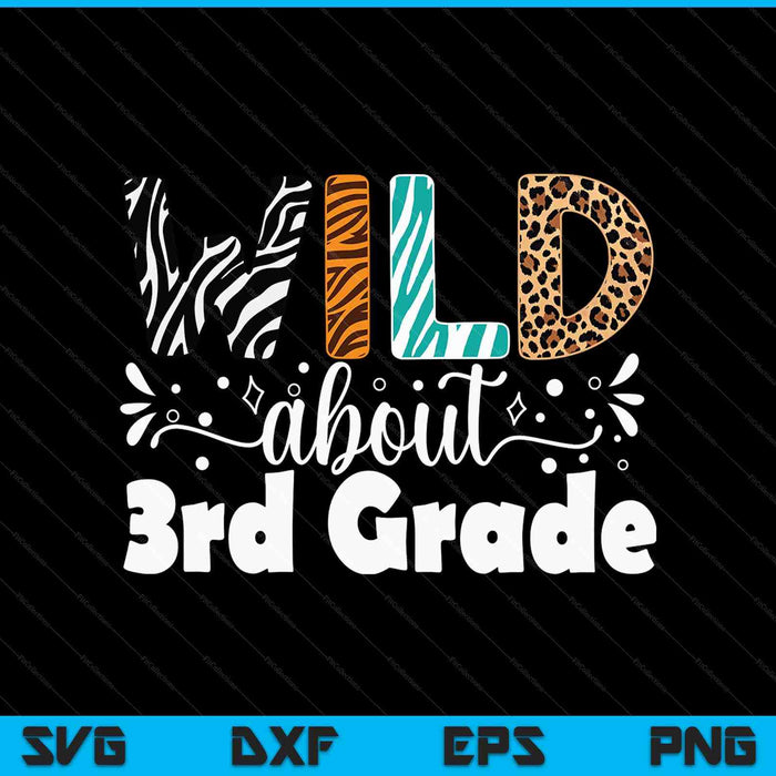 Wild about 3rd grade first day of school teacher student SVG cut file