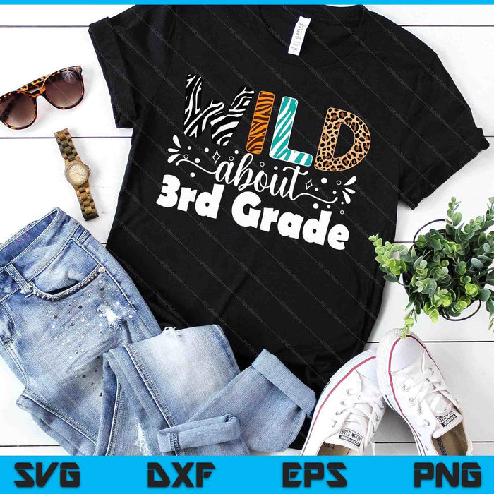 Wild About 3rd Grade First Day Of School Teacher Student SVG PNG Digital Printable Files