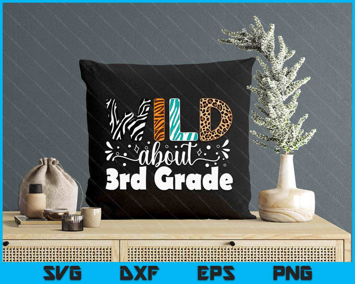 Wild About 3rd Grade First Day Of School Teacher Student SVG PNG Digital Printable Files