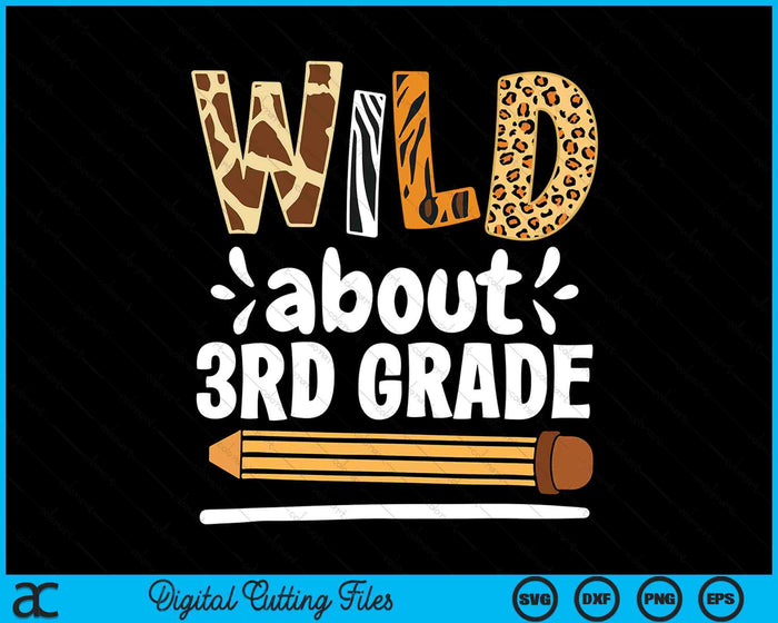 Wild About 3rd Grade School Grade Teacher SVG PNG Digital Printable Files