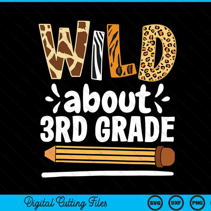 Wild About 3rd Grade School Grade Teacher SVG PNG Digital Printable Files