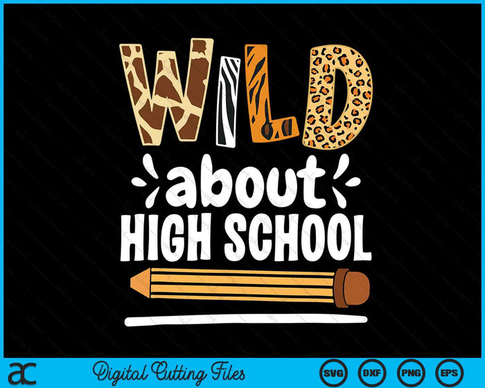 Wild About High School School Grade Teacher SVG PNG Digital Printable Files