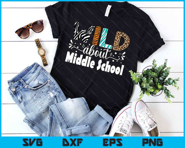 Wild About Middle School First Day Of School Teacher Student SVG PNG Digital Printable Files