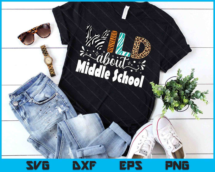 Wild About Middle School First Day Of School Teacher Student SVG PNG Digital Printable Files