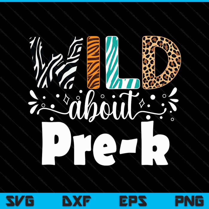 Wild about pre-k first day of school teacher student SVG cut file