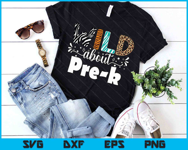 Wild About Pre-K First Day Of School Teacher Student SVG PNG Digital Printable Files