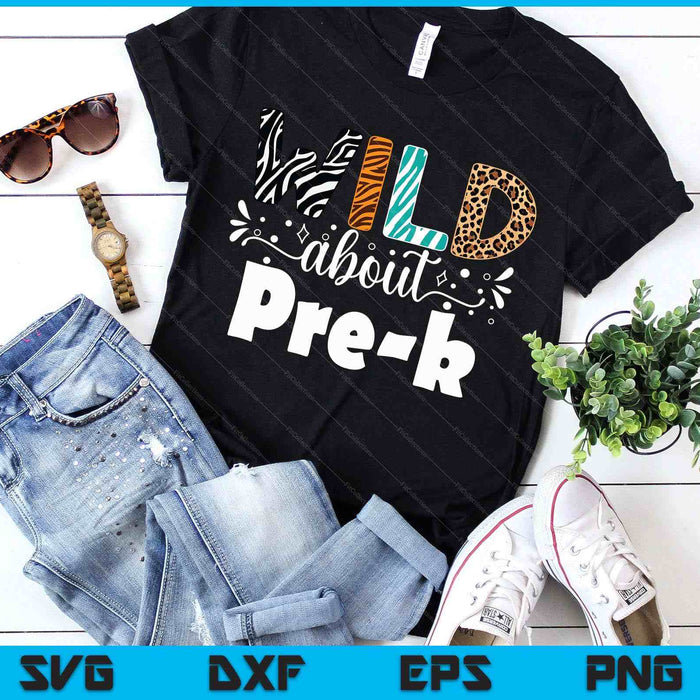 Wild About Pre-K First Day Of School Teacher Student SVG PNG Digital Printable Files