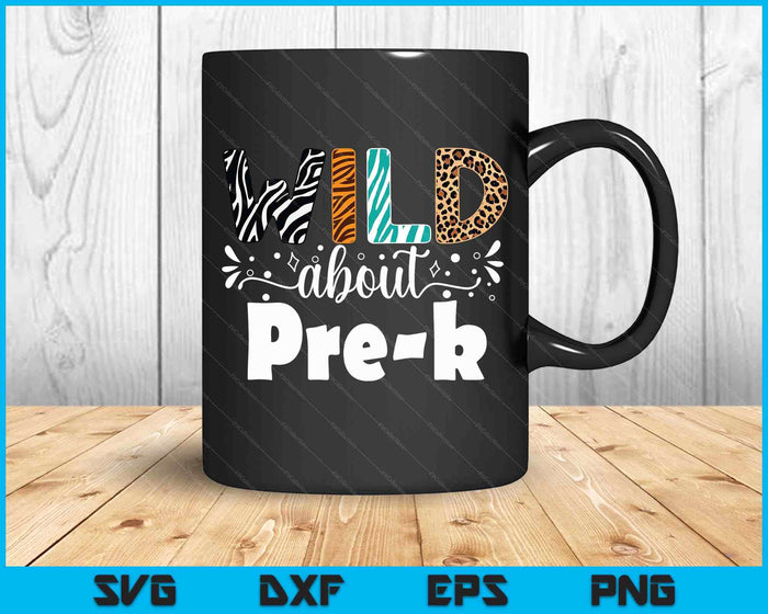 Wild About Pre-K First Day Of School Teacher Student SVG PNG Digital Printable Files