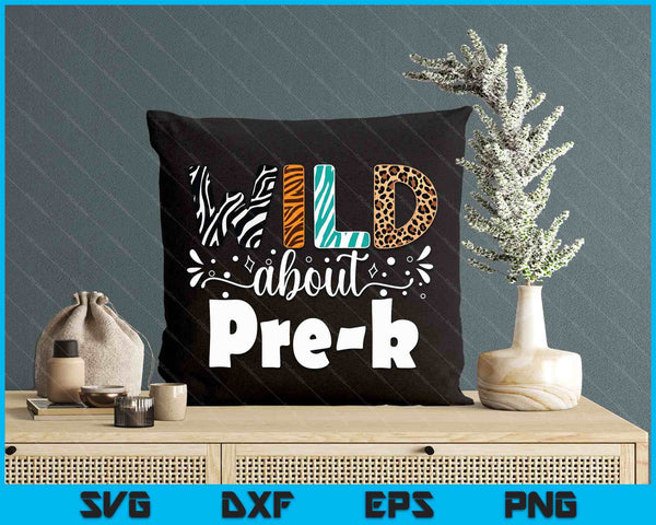 Wild About Pre-K First Day Of School Teacher Student SVG PNG Digital Printable Files