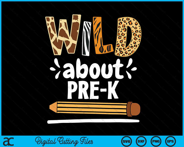 Wild About Pre-K School Grade Teacher SVG PNG Digital Printable Files