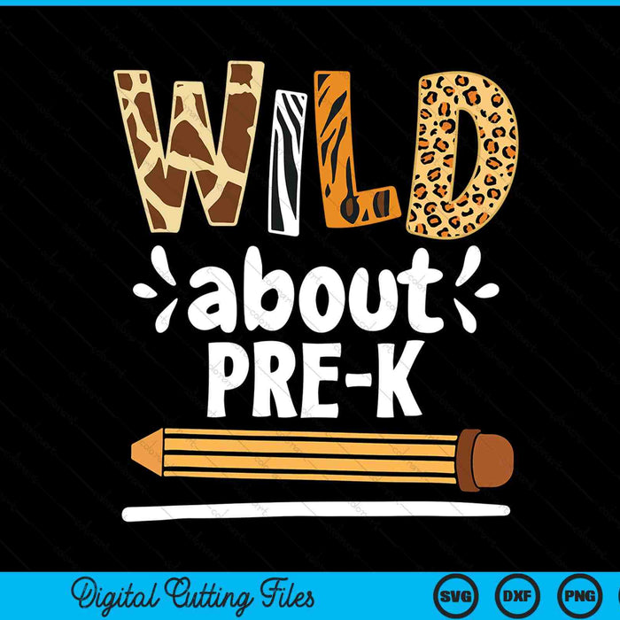 Wild About Pre-K School Grade Teacher SVG PNG Digital Printable Files