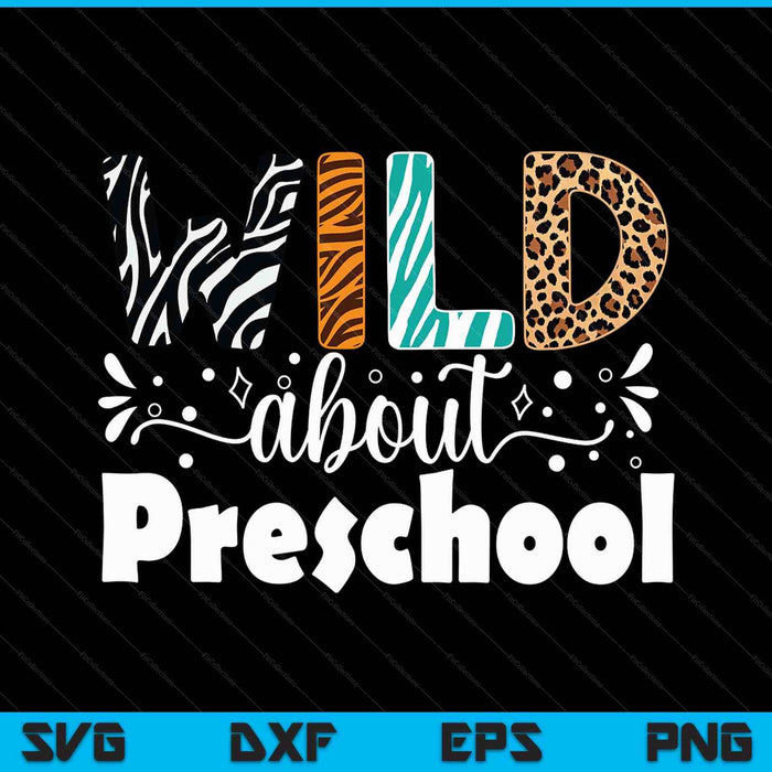 Wild about preschool first day of school teacher student SVG cut file
