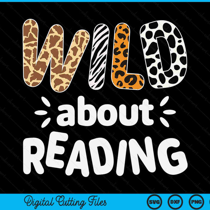Wild about reading books reader lover animals leopard zebra SVG PNG cut file for Cricut