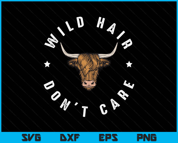 Wild hair dont care Scottish farmer highland cow SVG cut file