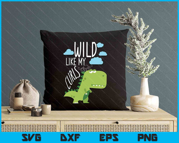 Wild Like My Curls Toddler Cute Dinosaurs Curly Haired SVG PNG Digital Printable Files