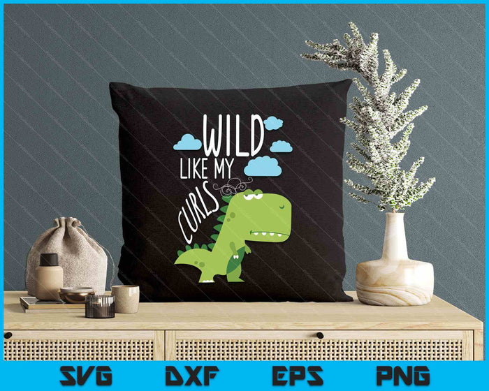 Wild Like My Curls Toddler Cute Dinosaurs Curly Haired SVG PNG Digital Printable Files