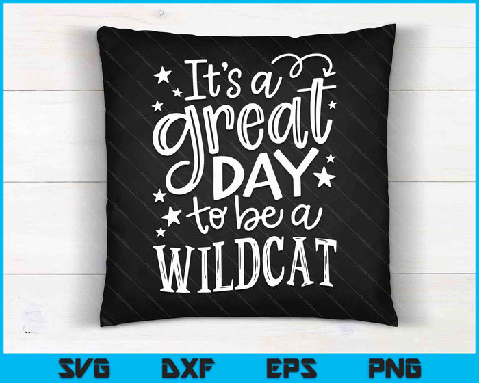 Wild Cat It's Great Day To Be A Wild Cat Animal Lover SVG PNG Digital Cutting Files