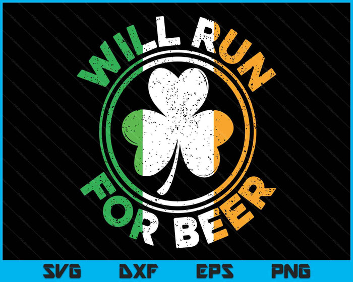 Will Run For Beer St. Patricks Day SVG PNG Digital Printable Files