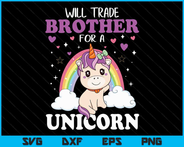 Will Trade Brother For A Unicorn SVG PNG Digital Cutting Files