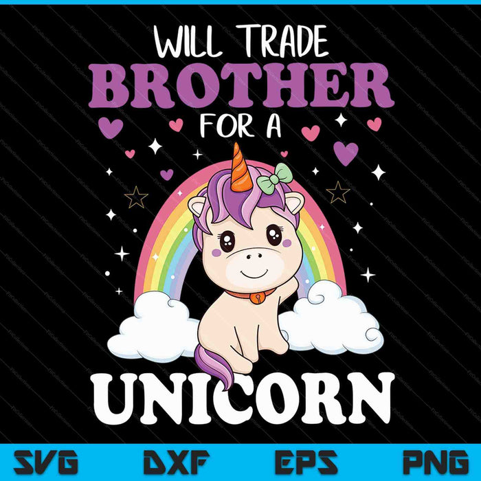 Will Trade Brother For A Unicorn SVG PNG Digital Cutting Files