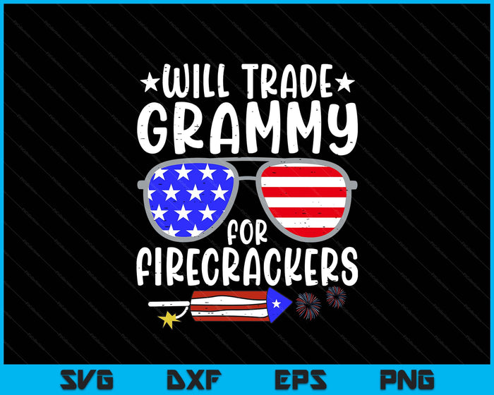 Will Trade Grammy For Firecrackers Funny 4th Of July Kids SVG PNG Digital Printable Files