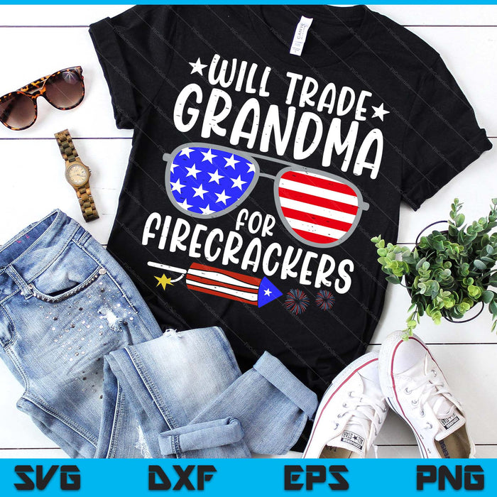 Will Trade Grandma For Firecrackers Funny 4th Of July SVG PNG Digital Printable Files