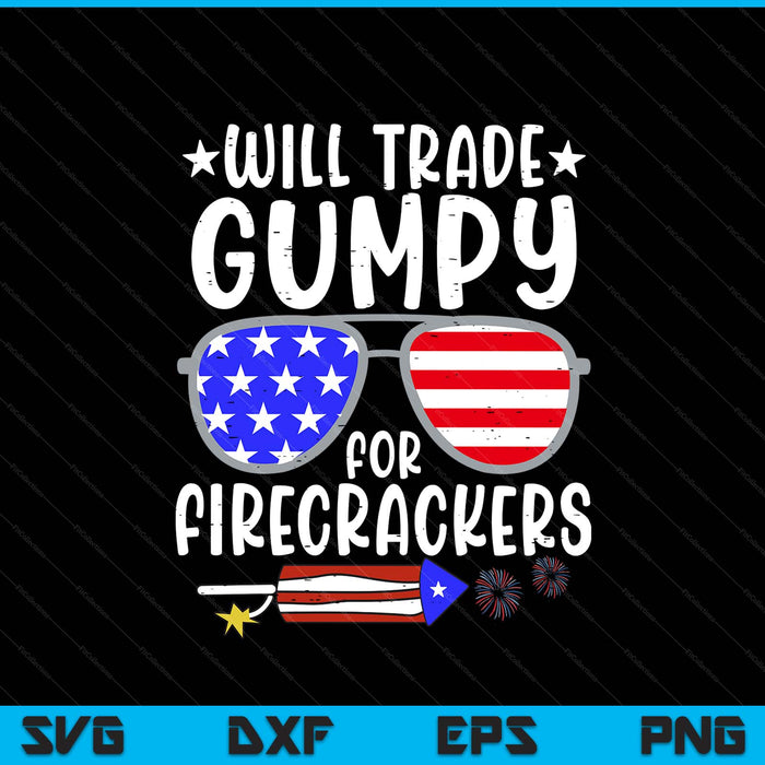 Will trade gumpy for firecrackers 4th of July Kids SVG PNG cut file for Cricut