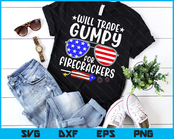 Will Trade Gumpy For Firecrackers Funny 4th Of July Kids SVG PNG Digital Printable Files