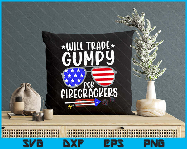 Will Trade Gumpy For Firecrackers Funny 4th Of July Kids SVG PNG Digital Printable Files